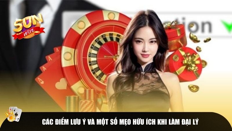 Các điểm lưu ý và một số mẹo hữu ích khi làm đại lý